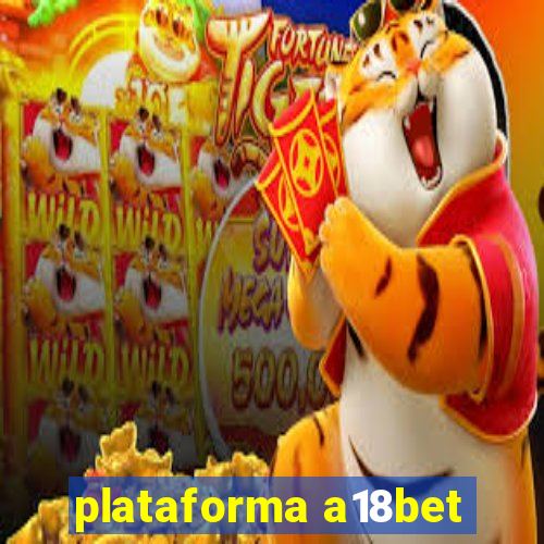 plataforma a18bet